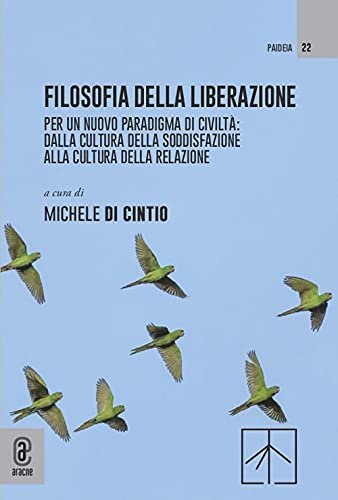 Filosofia della liberazione. Per un nuovo paradigma di civiltà: dalla …
