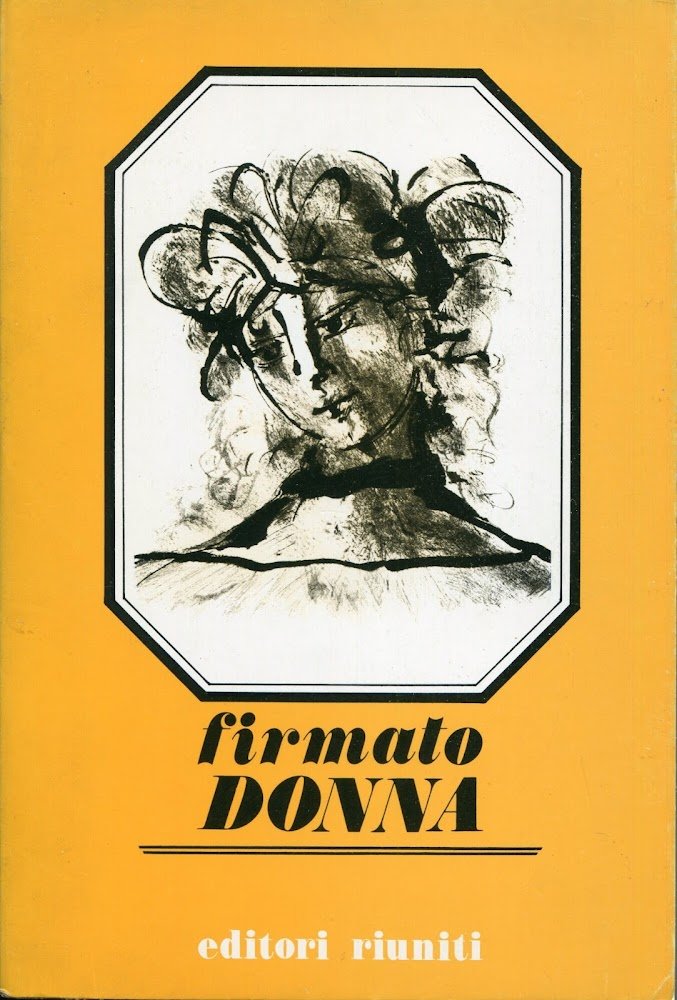 Firmato donna : brani scelti di scrittrici italiane