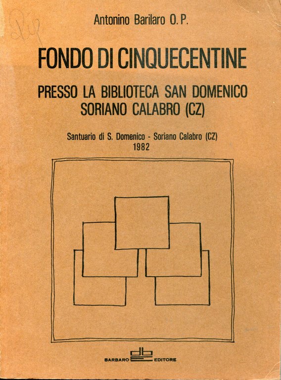 Fondo di Cinquecentine presso la Biblioteca San Domenico di  Soriano Calabro (Cz). Santuario di San Domenico, Soriano Calabro, 1982