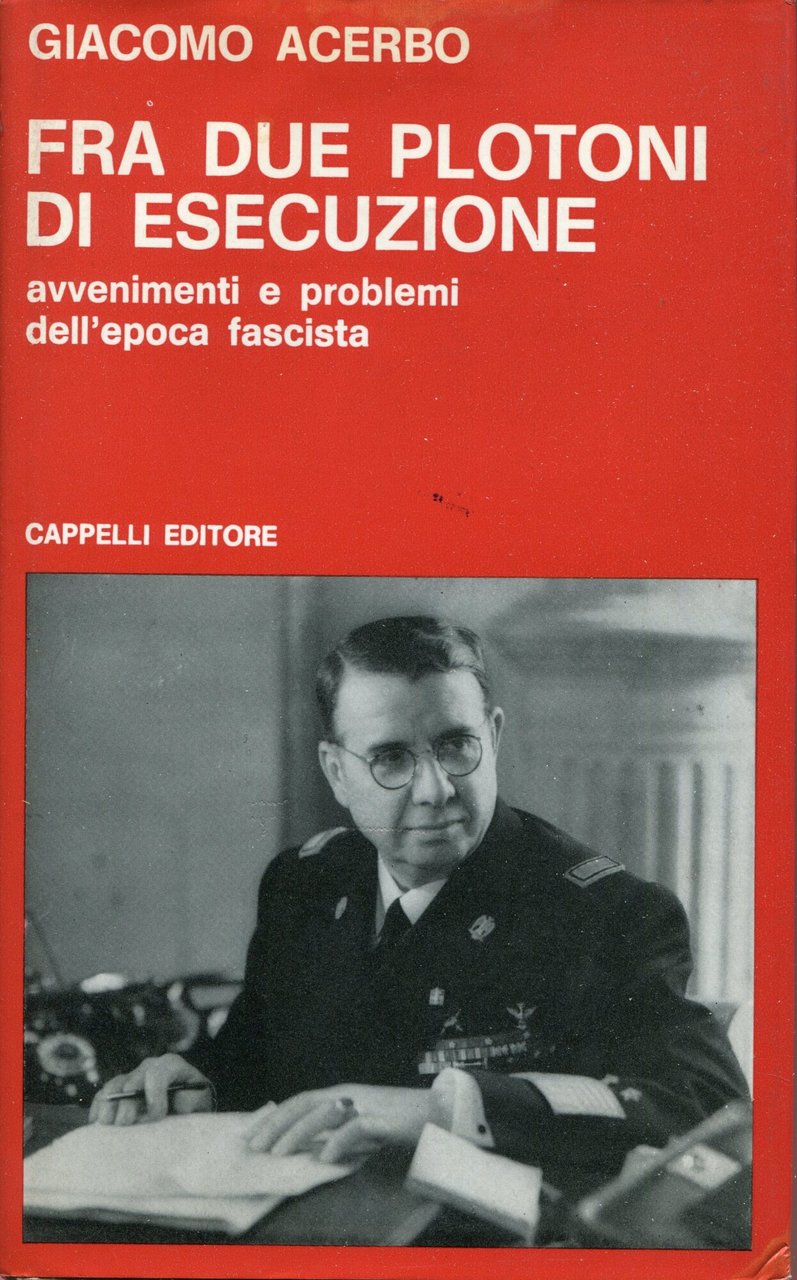 Fra due plotoni di esecuzione : avvenimenti e problemi dell'epoca …