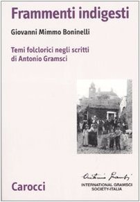 Frammenti indigesti. Temi folclorici negli scritti di Antonio Gramsci | Immagine principale