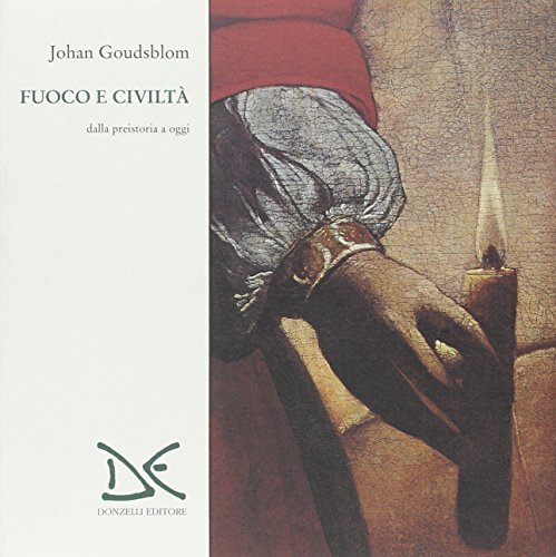 Fuoco e civiltà dalla preistoria a oggi | Immagine principale