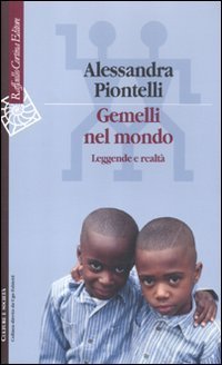 Gemelli nel mondo. Leggende e realtà