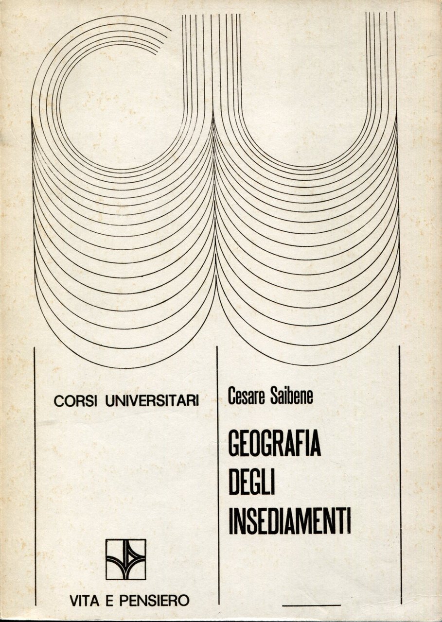 Geografia degli insediamenti. Raccolta di scritti scelti e ordinati a …