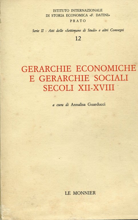 Gerarchie economiche e gerarchie sociali, secoli XII - XVIII. Atti …