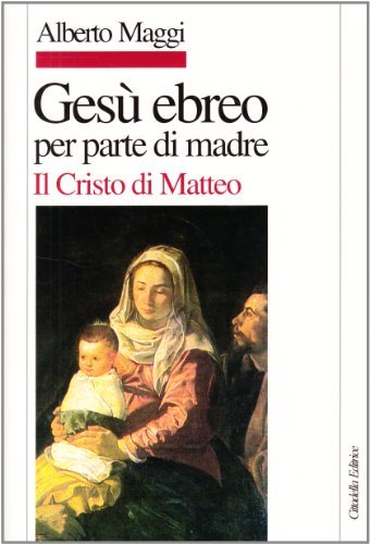 Gesù ebreo per parte di madre. Il Cristo di Matteo