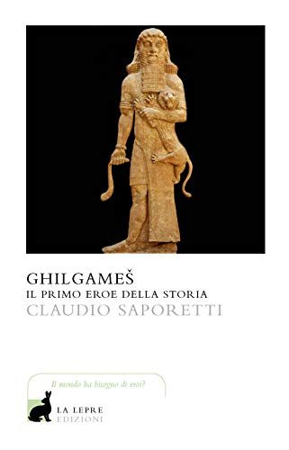 Ghilgames. Il primo eroe della storia | Immagine principale