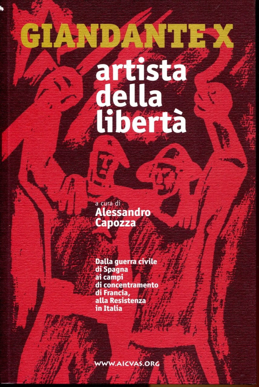 Giandante X artista della libertà : dalla guerra civile di …
