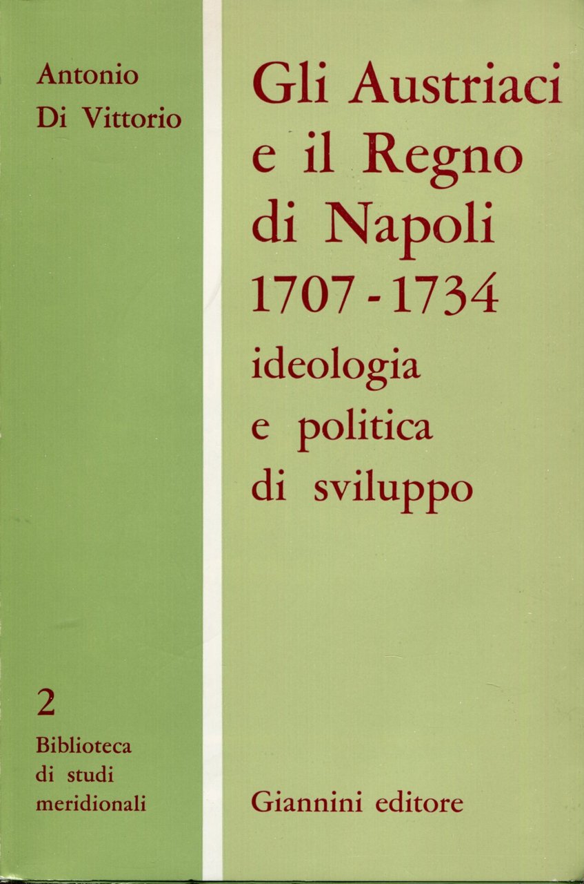 Gli austriaci e il Regno di Napoli 1707-1734, 2: ideologia …