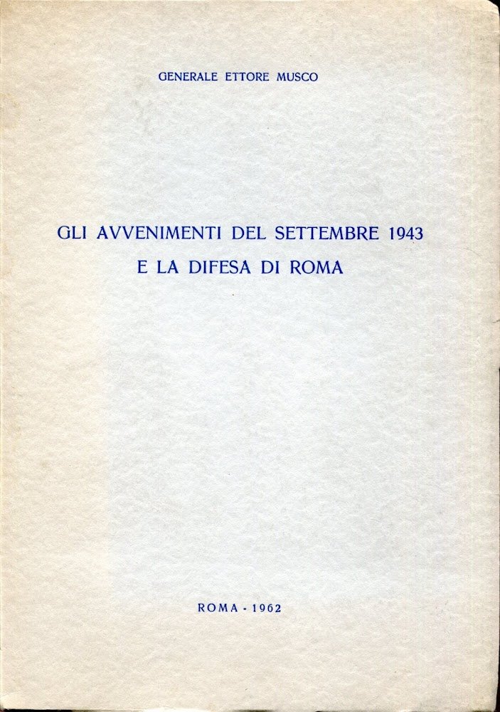 Gli avvenimenti del settembre 1943 e la difesa di Roma