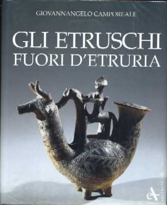 Gli etruschi fuori d'Etruria. Ediz. illustrata | Immagine principale