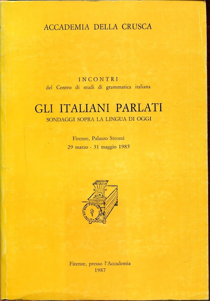 Gli italiani parlati: sondaggi sopra la lingua di oggi : …