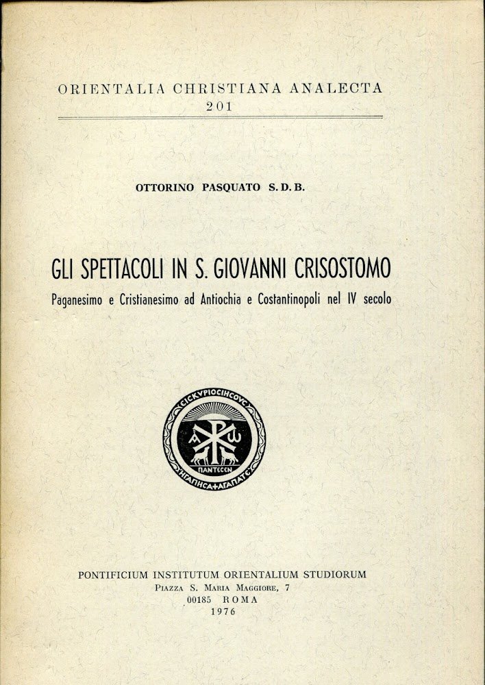 Gli spettacoli in s. Giovanni Crisostomo : paganesimo e cristianesimo …