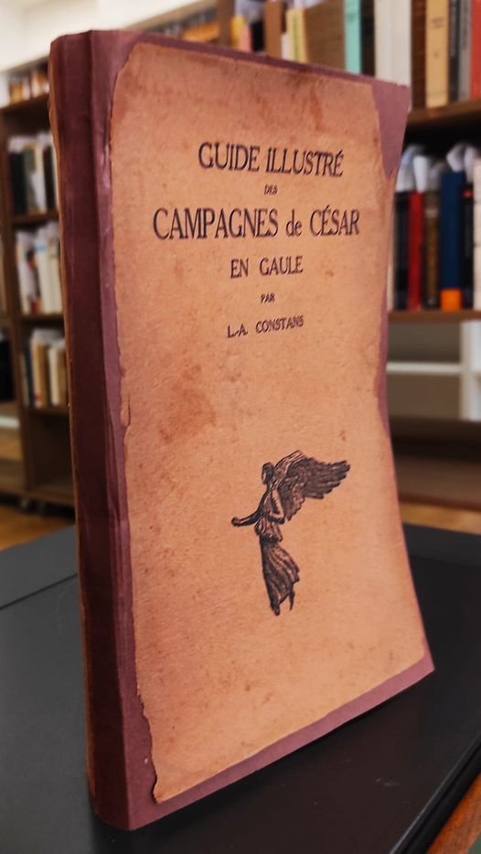 Guide illustré des campagnes de César en Gaule, suivi d'un …