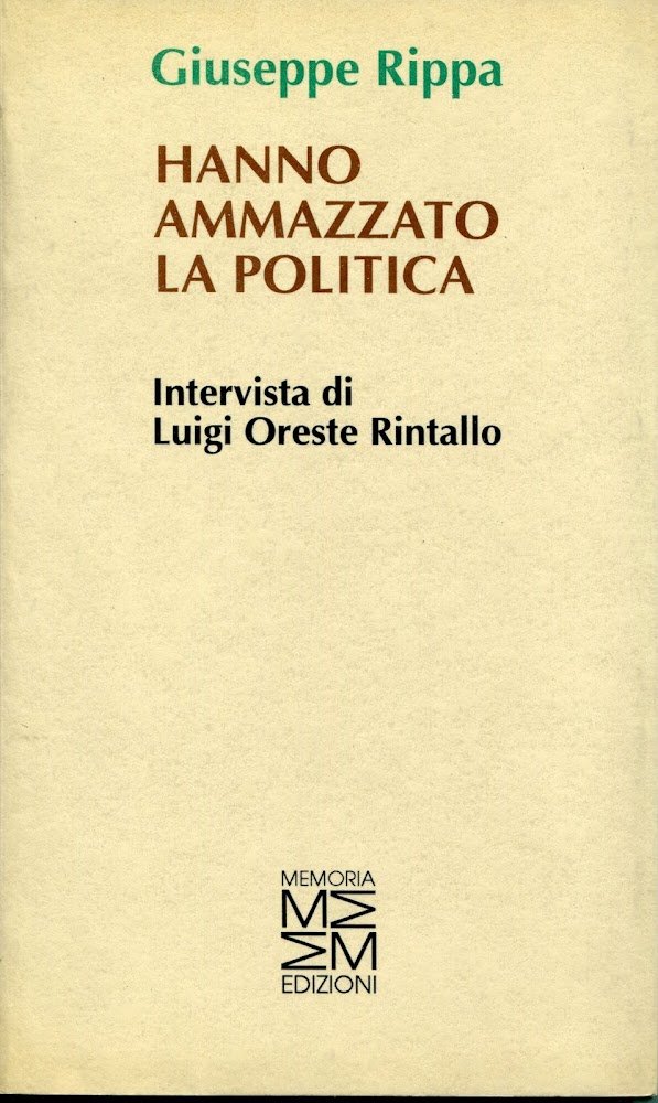 Hanno ammazzato la politica, intervista di Luigi Oreste Rintallo