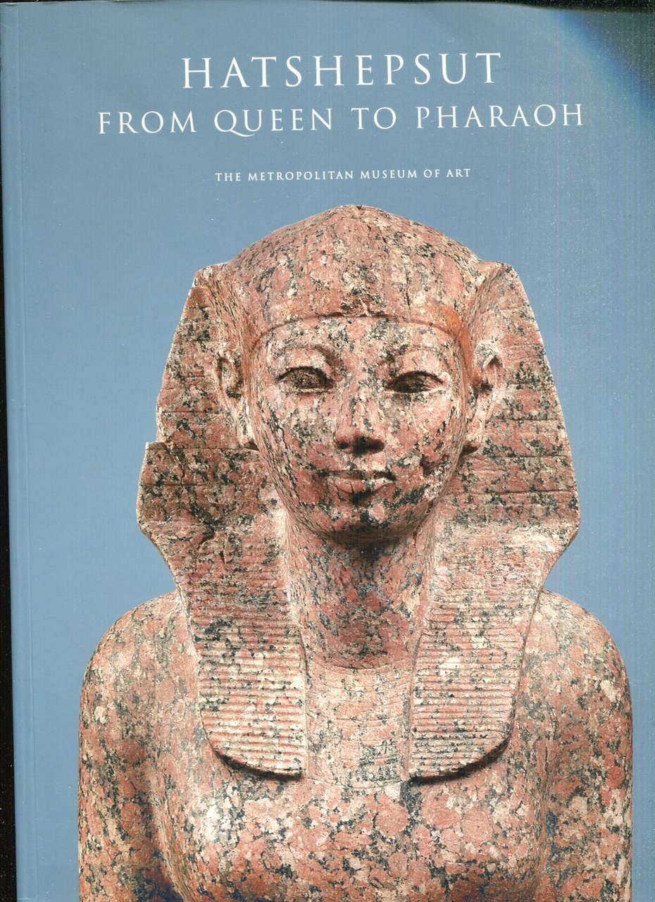 Hatshepsut from Queen to Pharaoh.