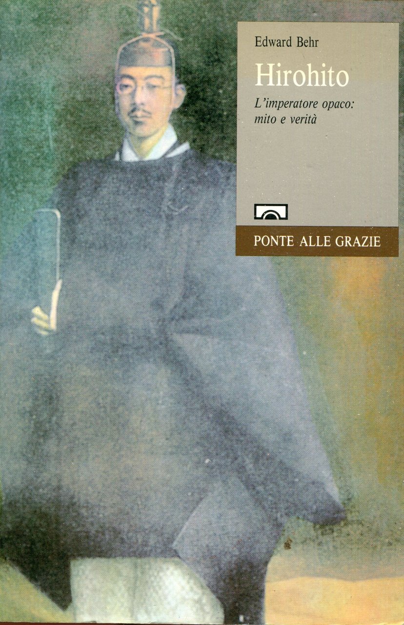Hirohito : l'imperatore opaco : mito e verità