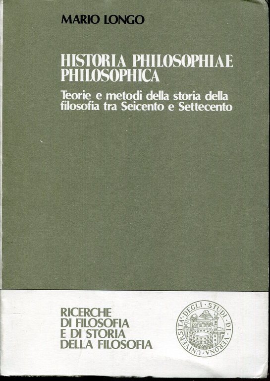 Historia philosophiae philosophica : teorie e metodi della storia della filosofia tra Seicento e Settecento