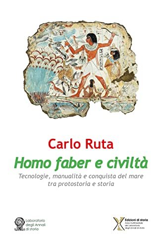 Homo faber e civiltà. Tecnologie, manualità e conquista del mare …