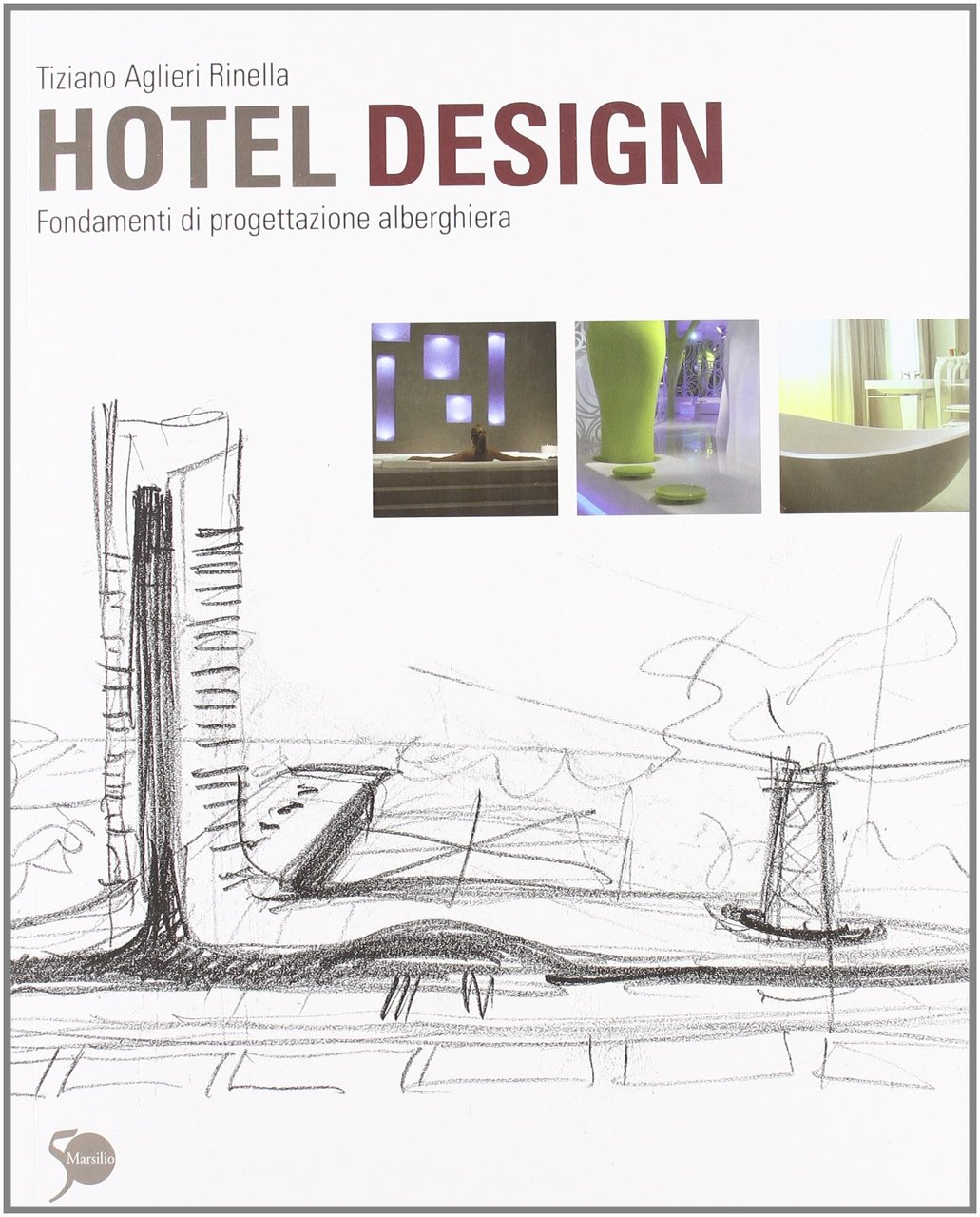 Hotel design. Fondamenti di progettazione alberghiera. Ediz. illustrata | Immagine principale