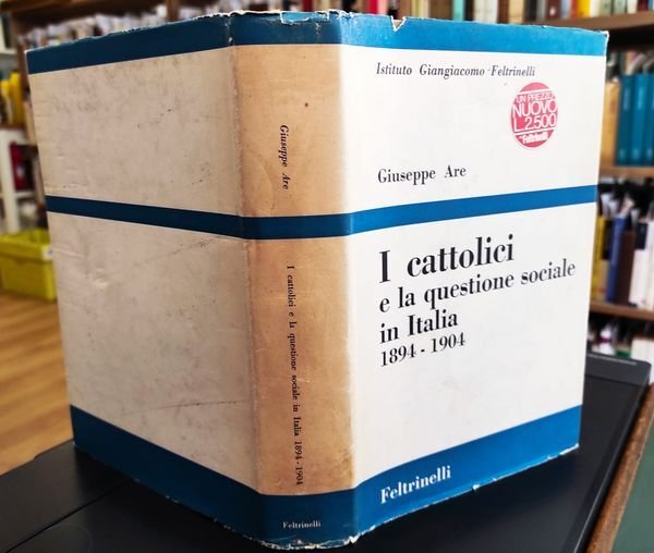 I cattolici e la questione sociale in Italia : 1894-1904