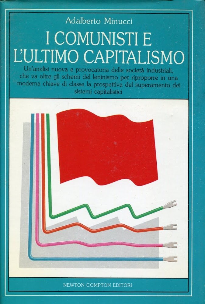 I comunisti e l'ultimo capitalismo : un'analisi nuova e provocatoria … | Immagine principale