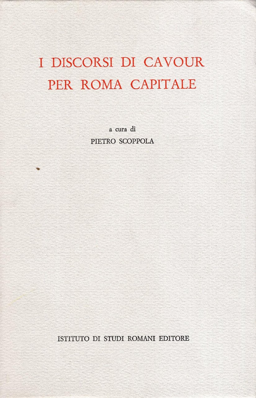 I discorsi di Cavour per Roma capitale, a cura di …