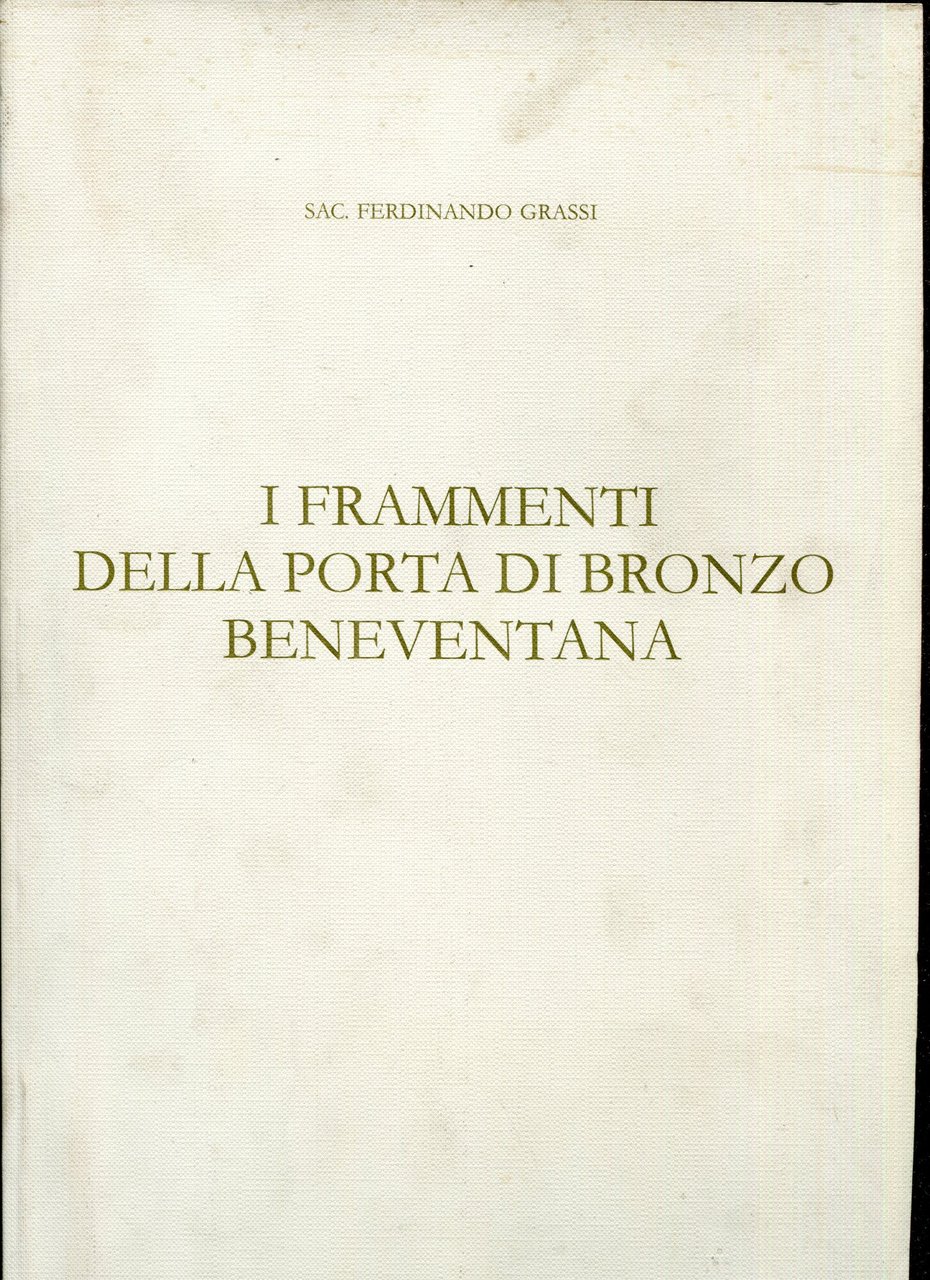 I frammenti della porta di bronzo beneventana : documentazione fotografica …