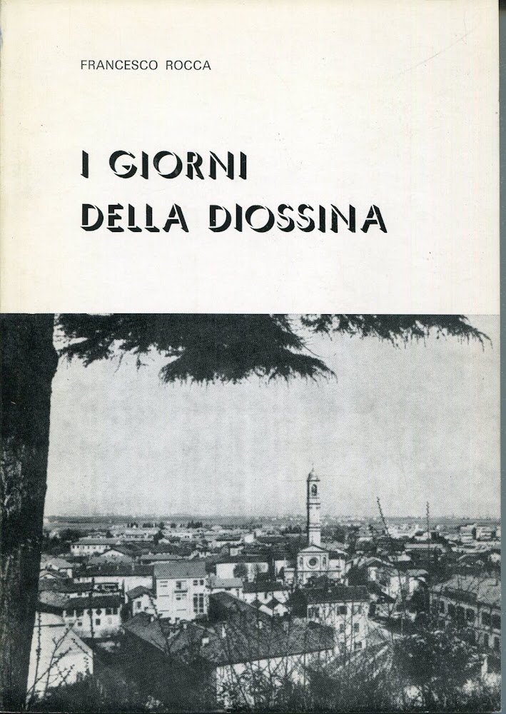 I giorni della diossina, a cura del centro studi A. …