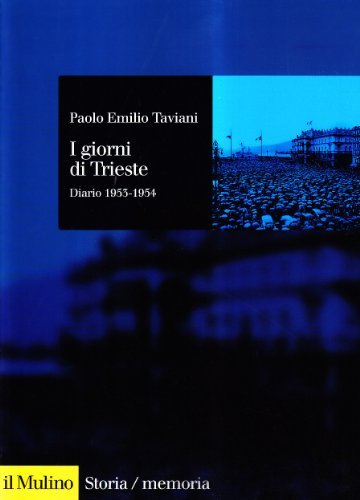 I giorni di Trieste. Diario (1953-1954)