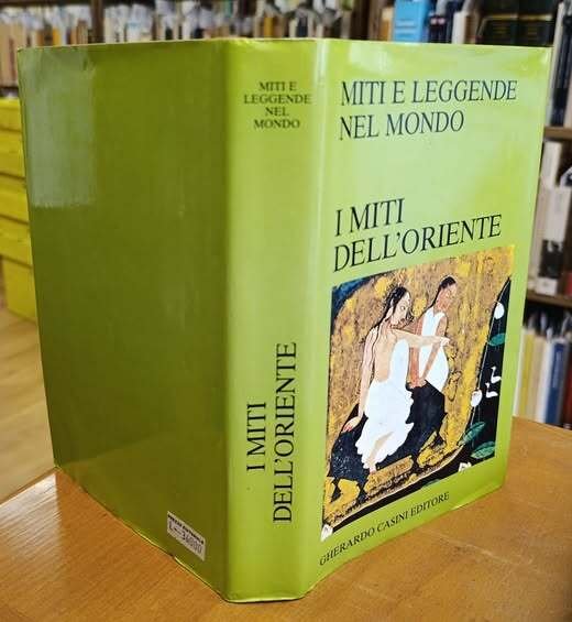 I miti dell'Oriente. Con la collaborazione di Stefano Andreani, Angelo … | Immagine principale