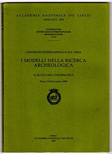 I modelli nella ricerca archeologica. Il ruolo dell'informatica. Atti del … | Immagine principale
