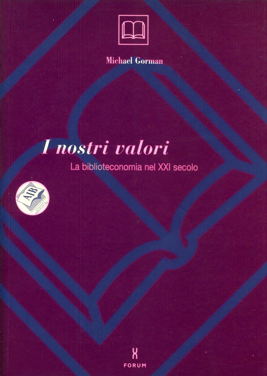I nostri valori : la biblioteconomia nel XXI secolo. Traduzione …