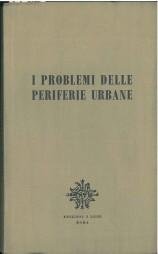 I problemi delle periferie urbane. Atti dell'incontro di studio organizzato …