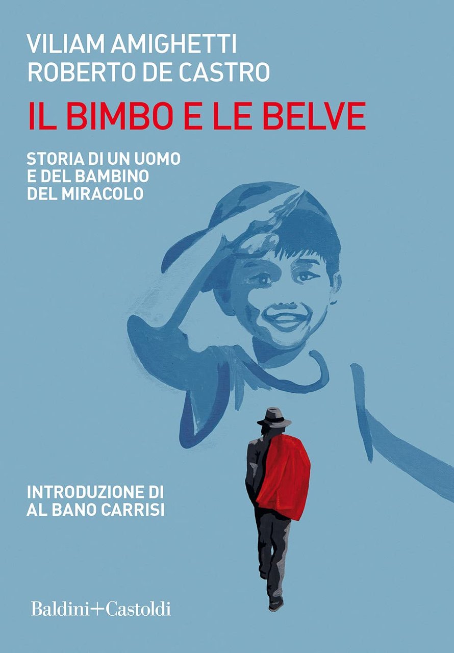 Il bimbo e le belve. Storia di un uomo e …