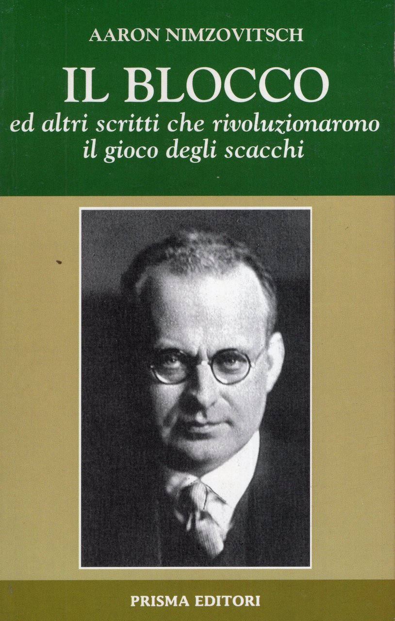 Il blocco ed altri scritti che rivoluzionarono il gioco degli …