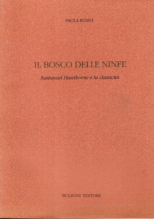 Il bosco delle ninfe Nathaniel Hawthorne e la classicità
