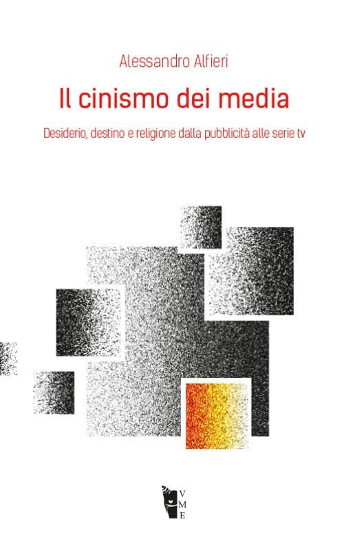 Il cinismo dei media. Desiderio, destino e religione dalla pubblicità …