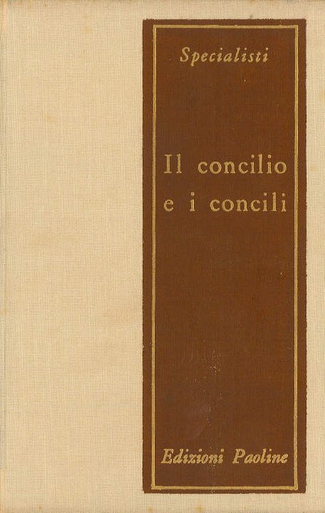 Il concilio e i concili. Contributo alla storia della vita …