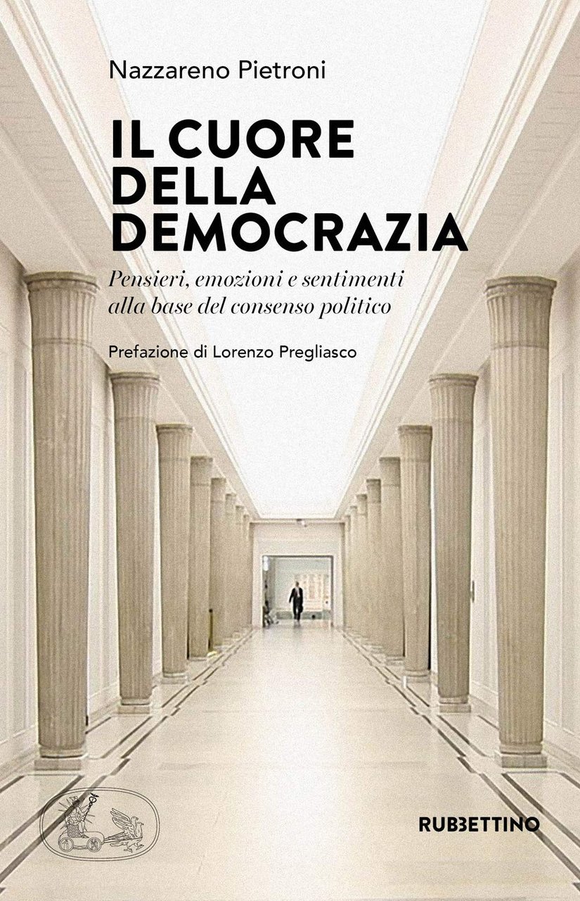 Il cuore della democrazia. Pensieri, emozioni e sentimenti alla base …