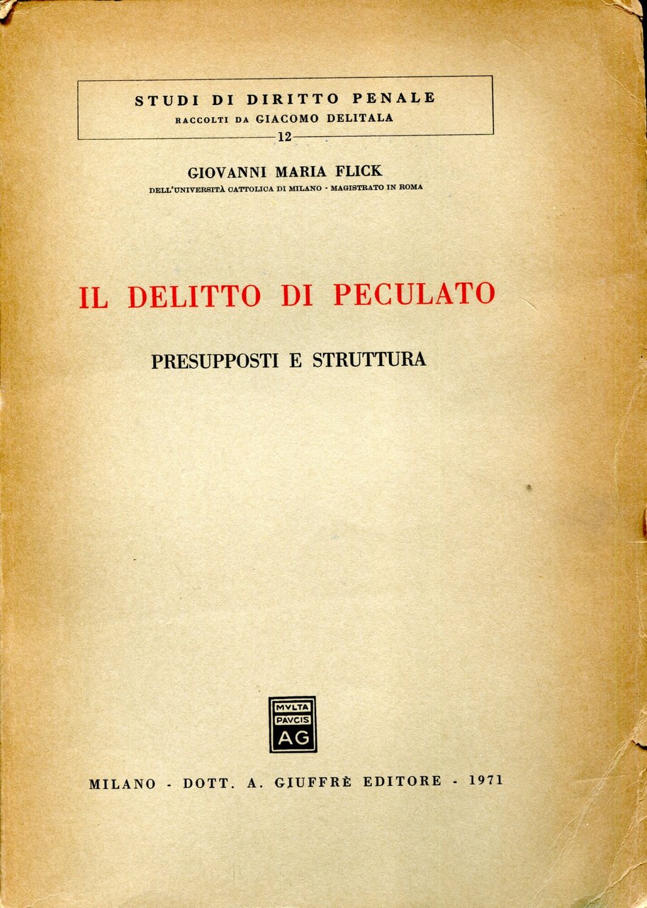 Il delitto di peculato. Presupposti e struttura.