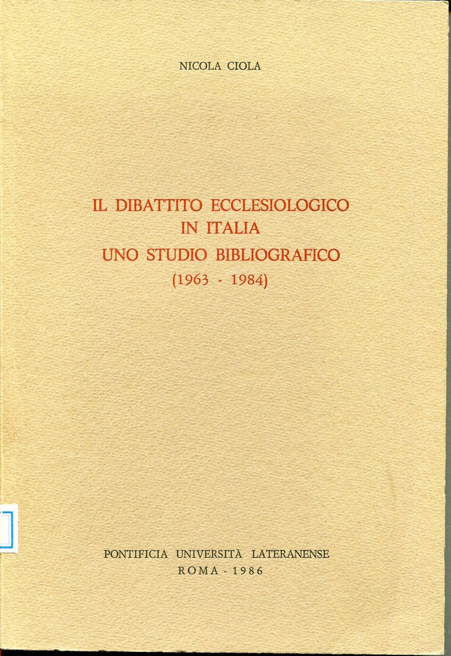 Il dibattito ecclesiologico in Italia : uno studio bibliografico (1963-1984)