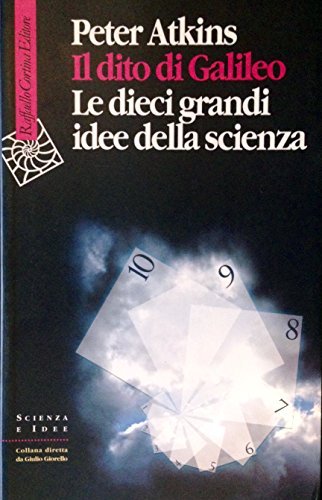 Il dito di Galileo. Le dieci grandi idee della scienza