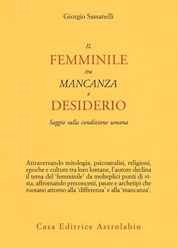 Il femminile tra mancanza e desiderio. Saggio sulla condizione umana | Immagine principale