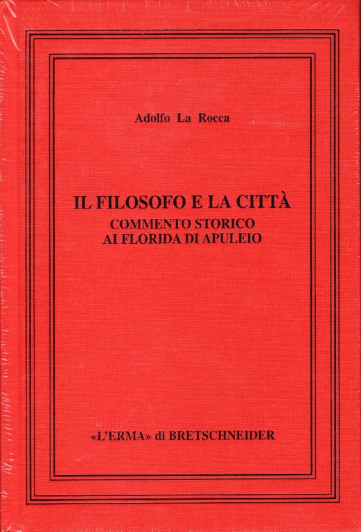 Il Filosofo e la città. Commento storico ai Florida di …