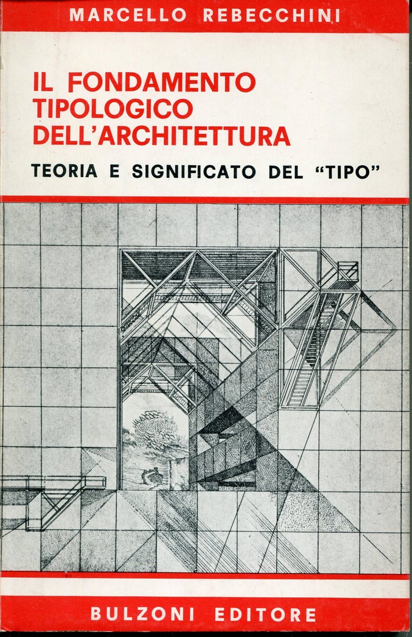 Il fondamento tipologico dell'architettura : teoria e significato del tipo