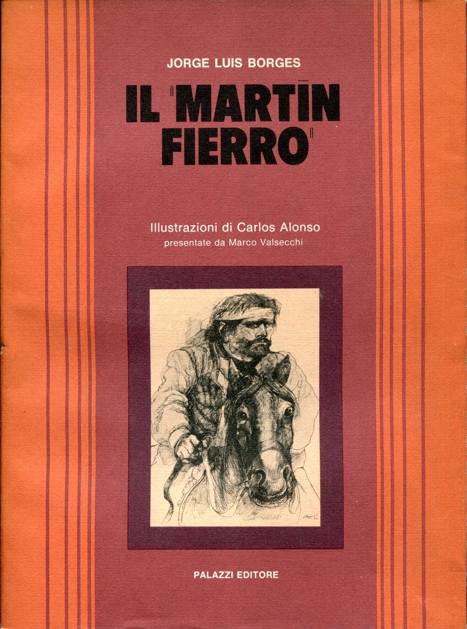 Il Martin Fierro. A cura di Jorge Luis Borges con …