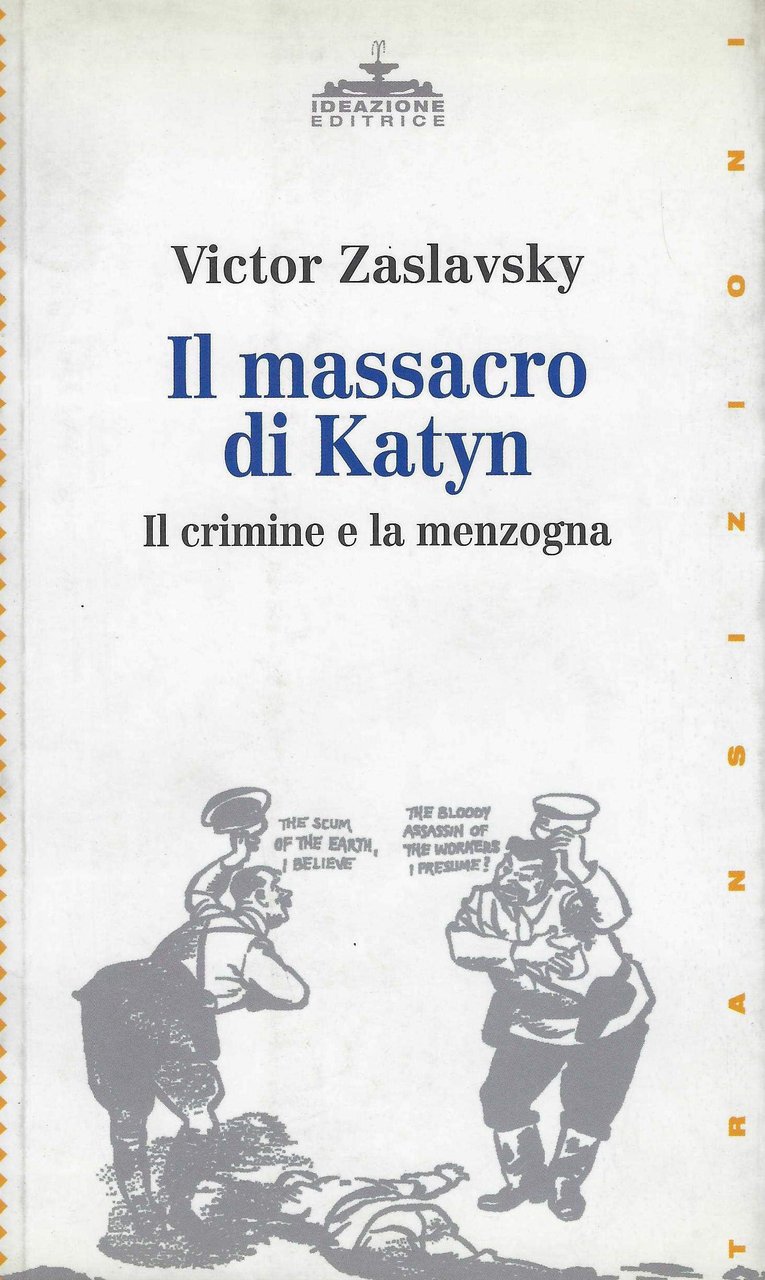 Il massacro di Katyn. Il crimine e la menzogna