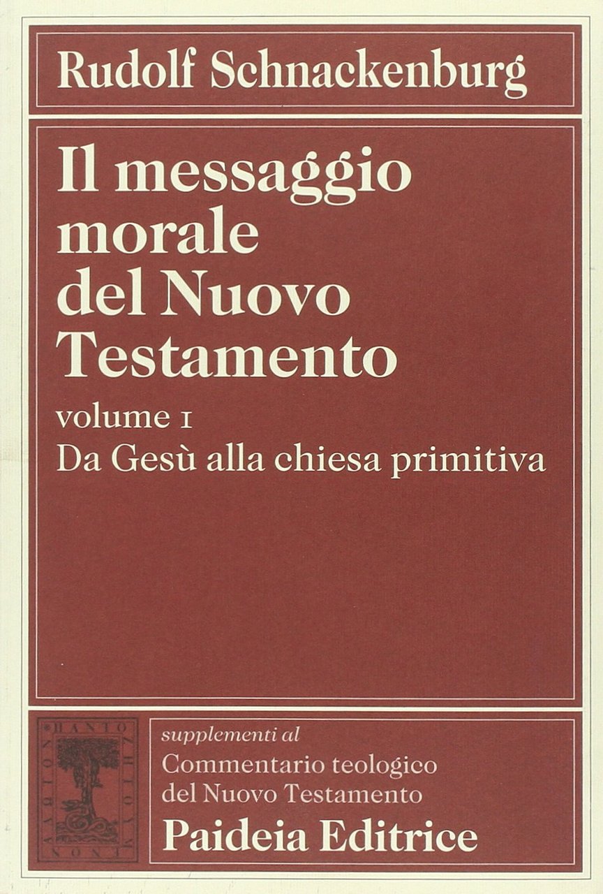 Il messaggio morale del Nuovo Testamento. Da Gesù alla Chiesa …