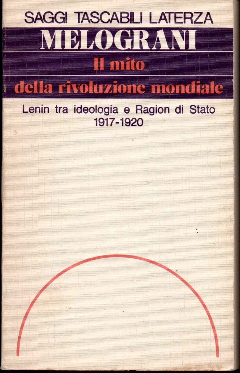 Il mito della rivoluzione mondiale. Lenin tra ideologia e ragion …